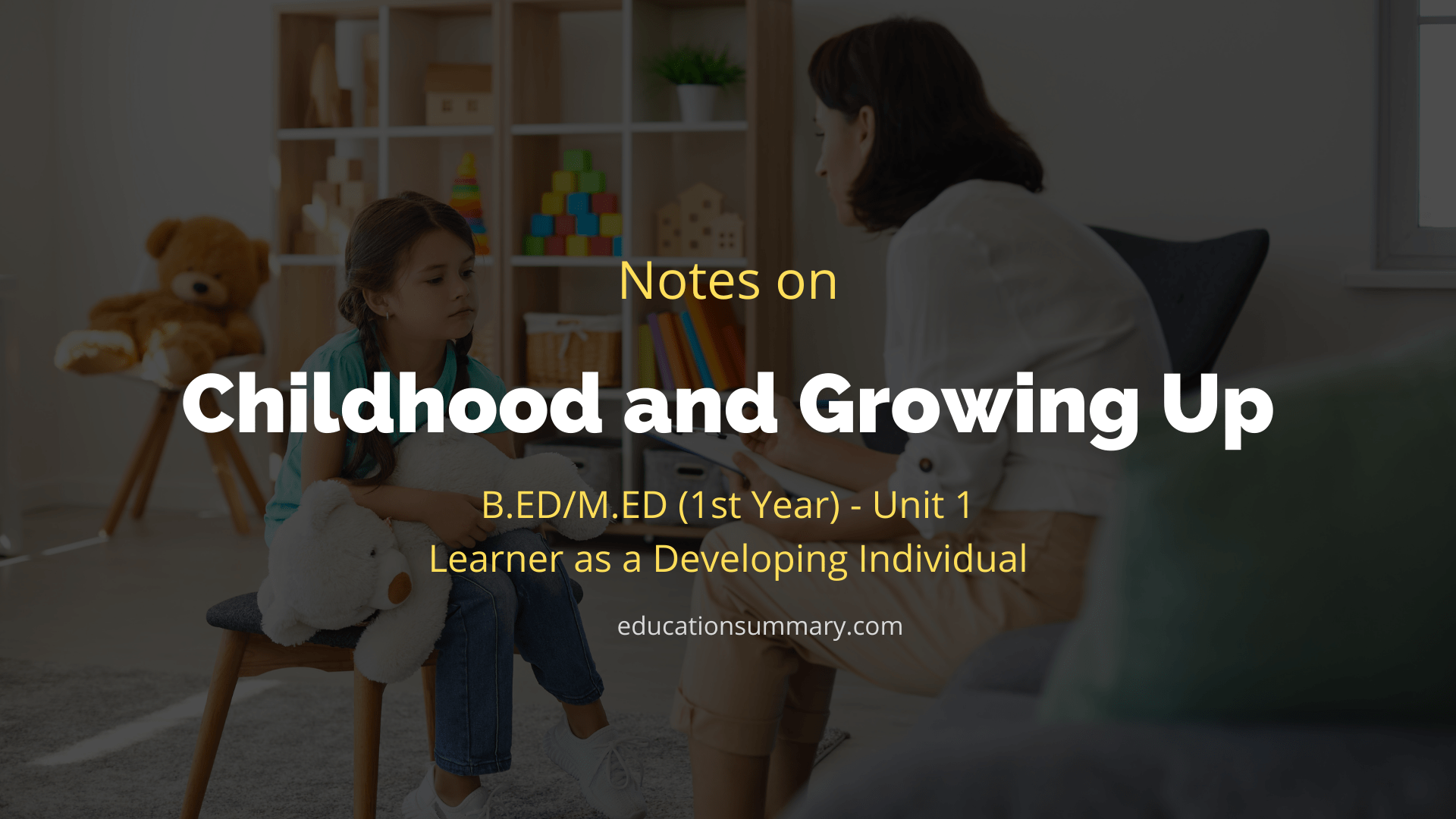 Childhood and Growing Up – Unit 1