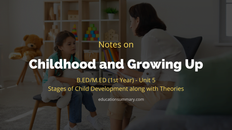 childhood and growing up b.ed 1st year