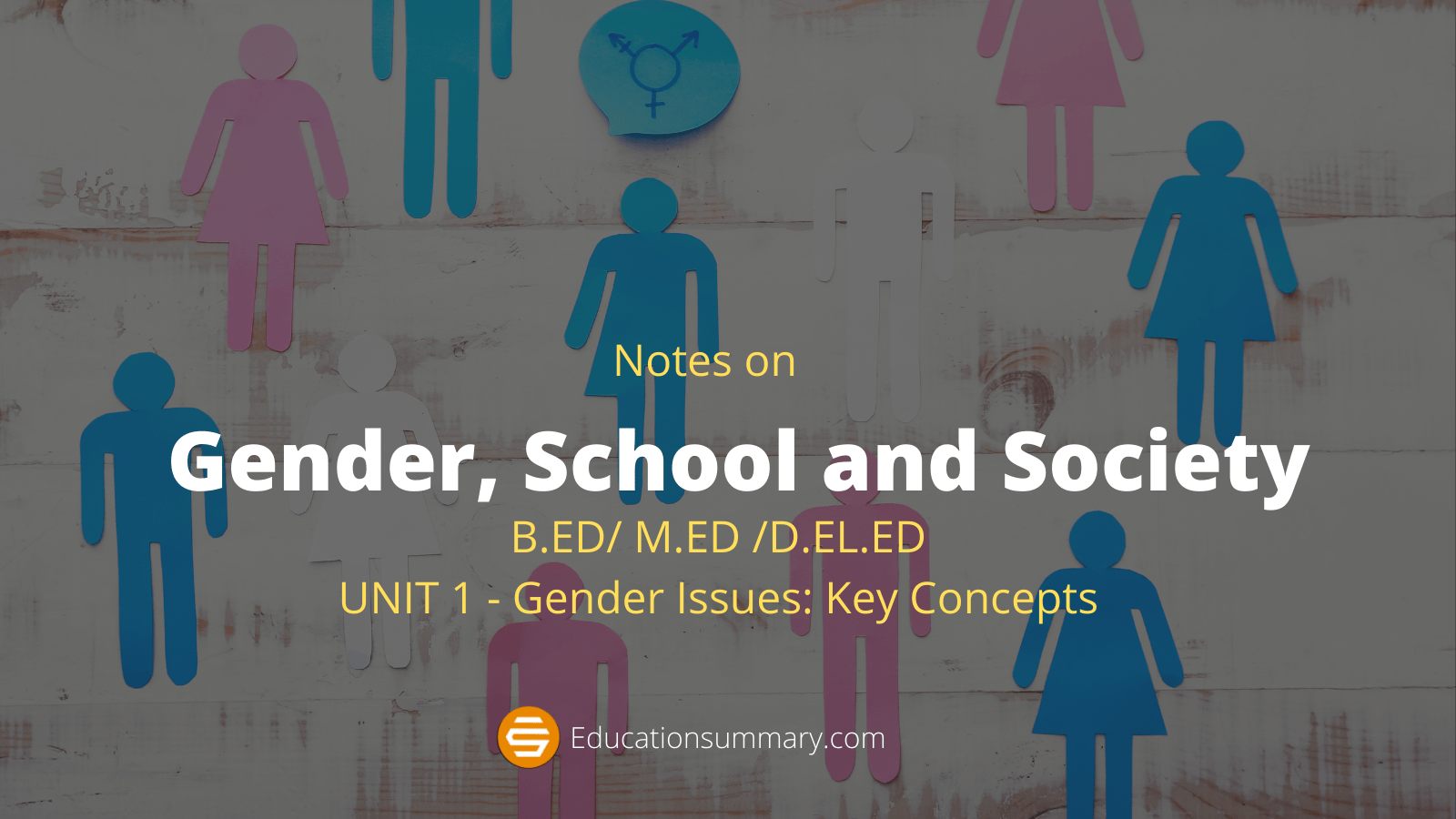 Gender, School and Society- Unit 1