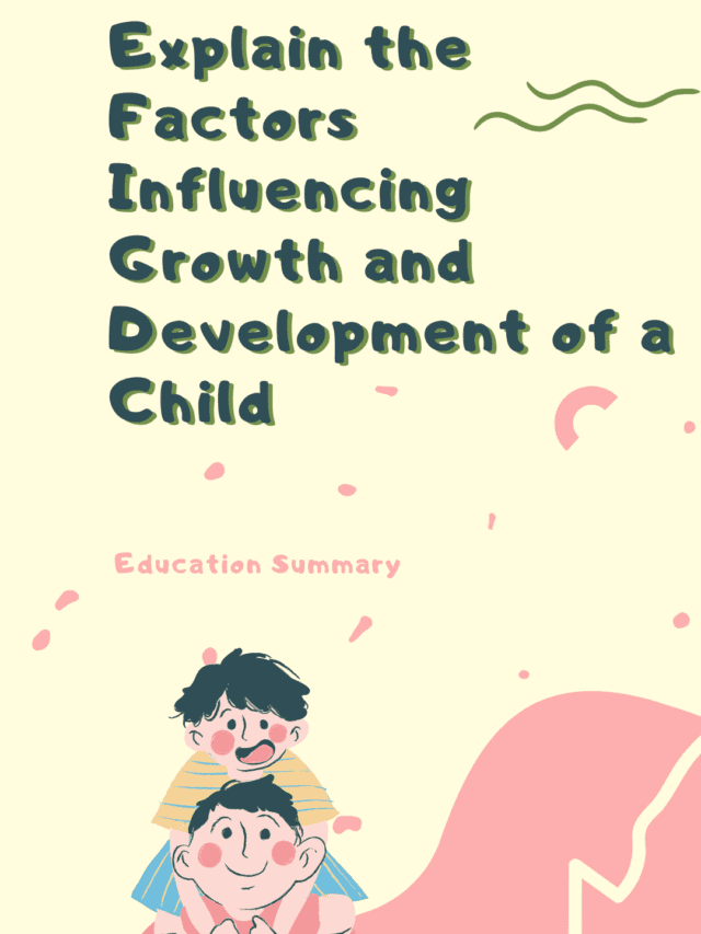Explain the Factors Influencing Growth and Development of a Child, Socio-cultural factors influencing growth and development education summary