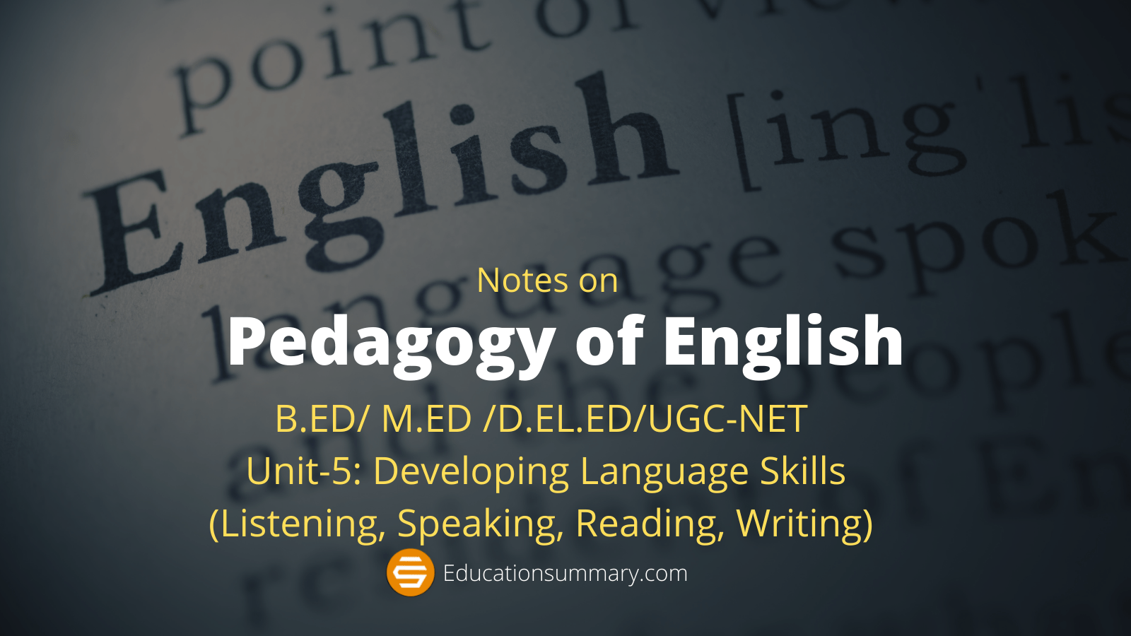 Pedagogy of English- Developing Language Skills (Listening, Speaking, Reading, Writing) b.ed notes education summary