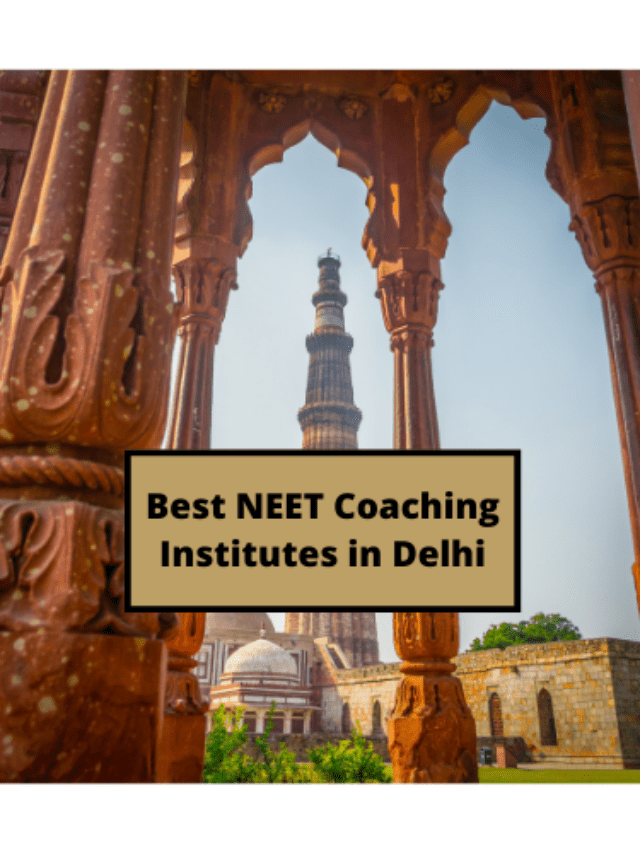 The Best NEET Coaching Institutes in Delhi for Droppers